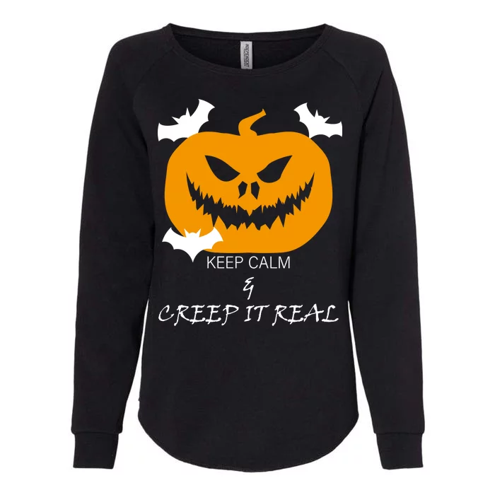 Keep Calm and Creep It Real Womens California Wash Sweatshirt