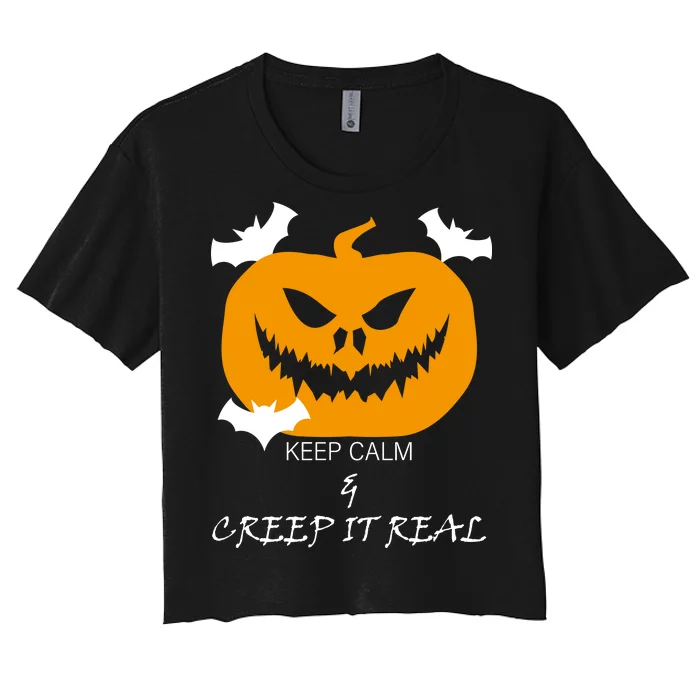 Keep Calm and Creep It Real Women's Crop Top Tee