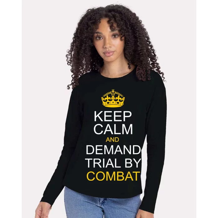 Keep Calm and Demand Trial By Combat Womens Cotton Relaxed Long Sleeve T-Shirt