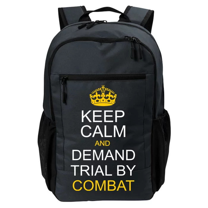 Keep Calm and Demand Trial By Combat Daily Commute Backpack