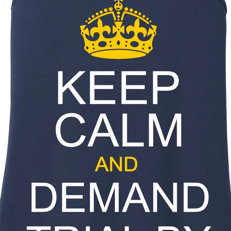 Keep Calm and Demand Trial By Combat Ladies Essential Tank