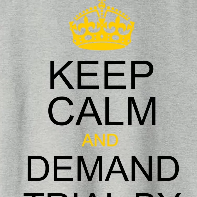 Keep Calm and Demand Trial By Combat Women's Crop Top Tee