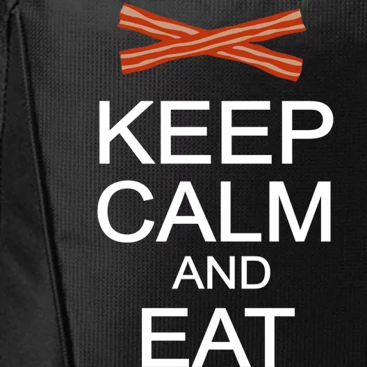 Keep Calm And Eat Bacon City Backpack