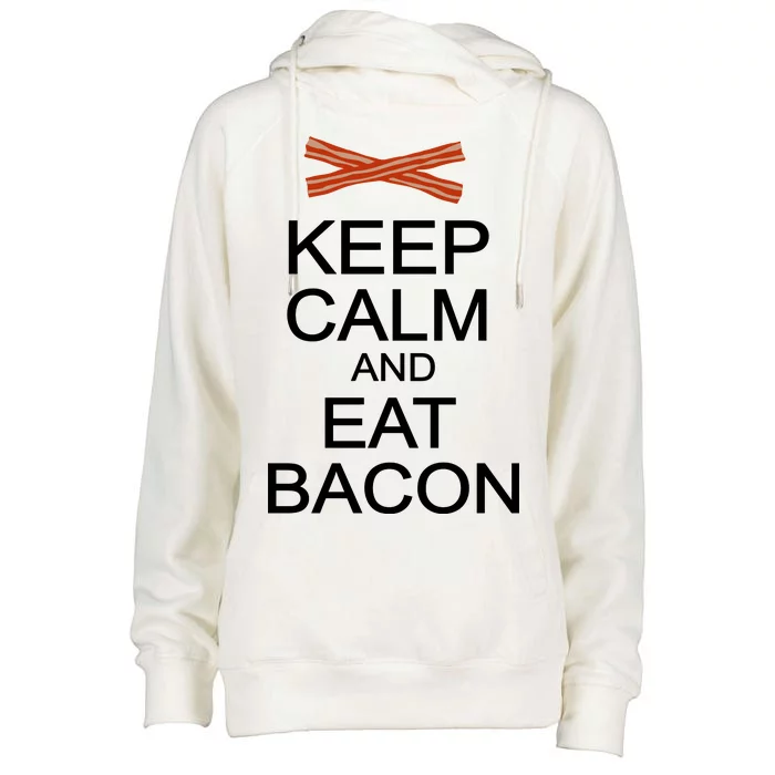 Keep Calm And Eat Bacon Womens Funnel Neck Pullover Hood