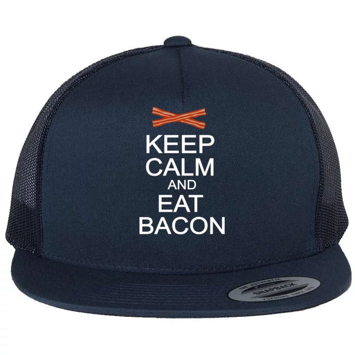 Keep Calm And Eat Bacon Flat Bill Trucker Hat