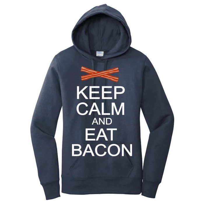 Keep Calm And Eat Bacon Women's Pullover Hoodie