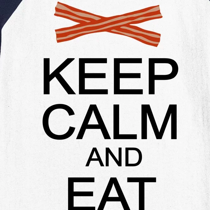 Keep Calm And Eat Bacon Baseball Sleeve Shirt