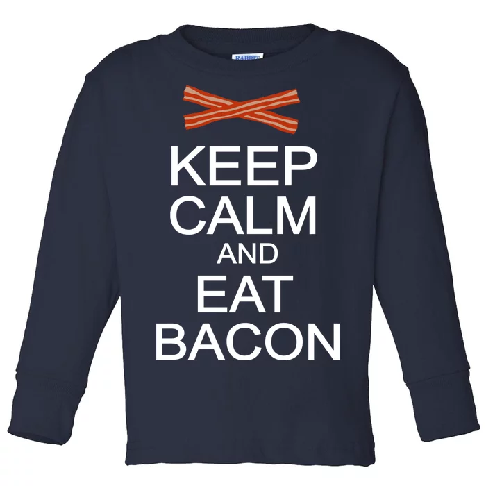 Keep Calm And Eat Bacon Toddler Long Sleeve Shirt