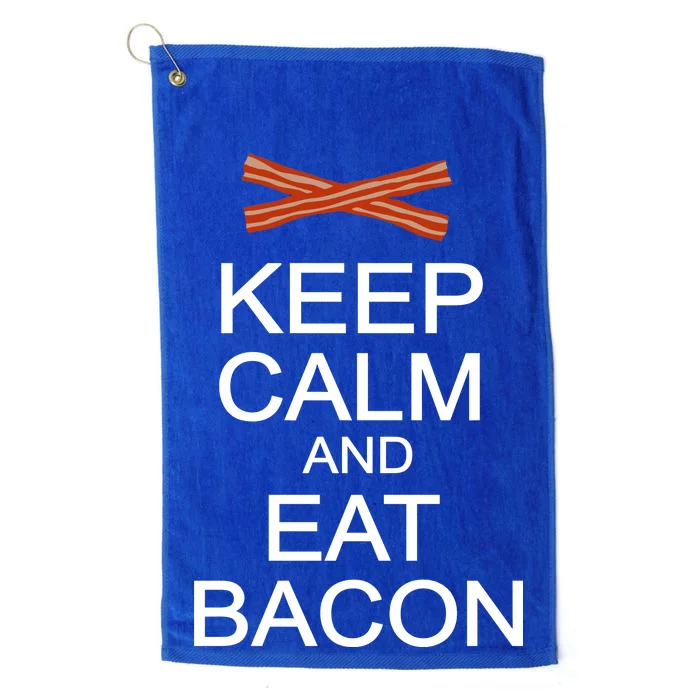 Keep Calm And Eat Bacon Platinum Collection Golf Towel