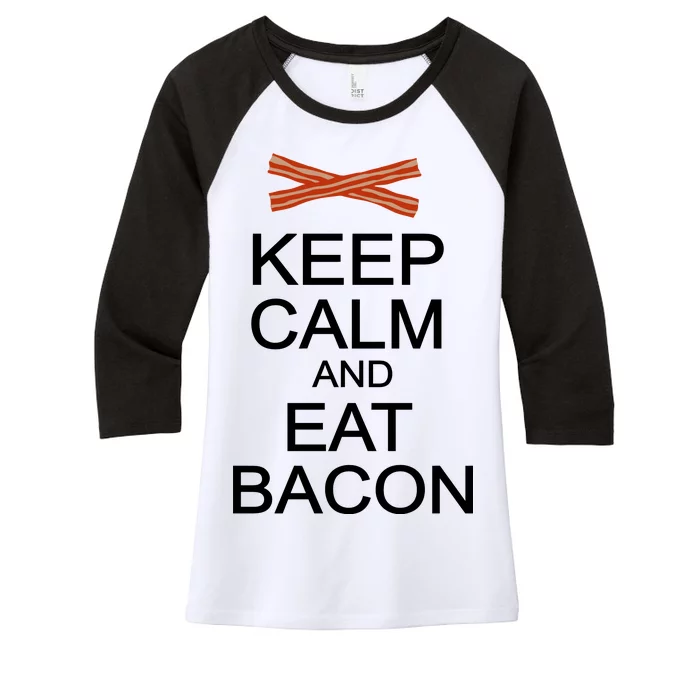 Keep Calm And Eat Bacon Women's Tri-Blend 3/4-Sleeve Raglan Shirt