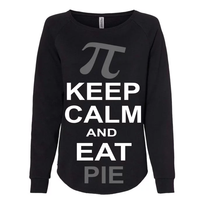 Keep Calm And Eat Pie Womens California Wash Sweatshirt