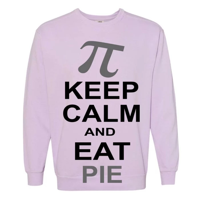 Keep Calm And Eat Pie Garment-Dyed Sweatshirt