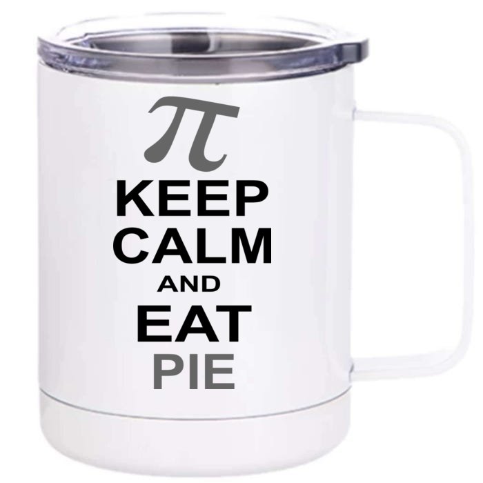 Keep Calm And Eat Pie Front & Back 12oz Stainless Steel Tumbler Cup