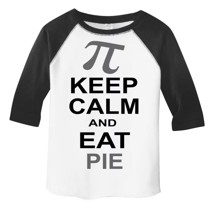 Keep Calm And Eat Pie Toddler Fine Jersey T-Shirt