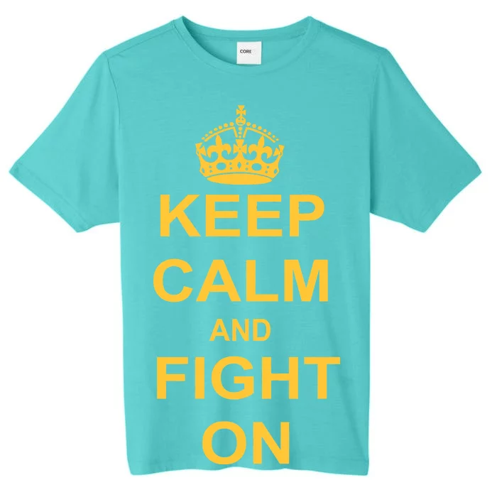 Keep Calm And Fight On ChromaSoft Performance T-Shirt