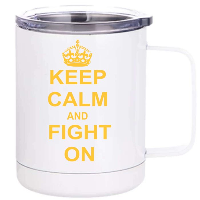 Keep Calm And Fight On Front & Back 12oz Stainless Steel Tumbler Cup