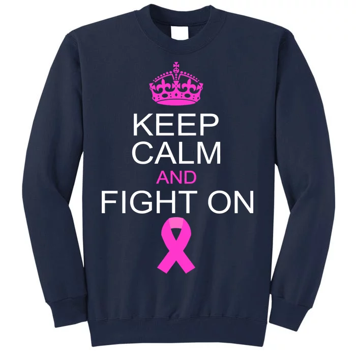 Keep Calm And Fight On Support Tall Sweatshirt