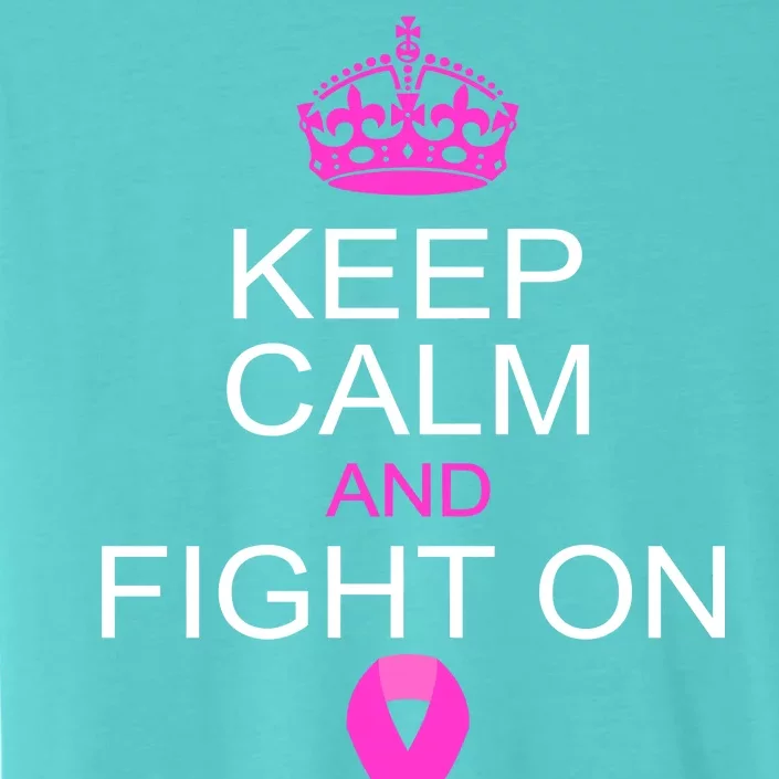 Keep Calm And Fight On Support ChromaSoft Performance T-Shirt