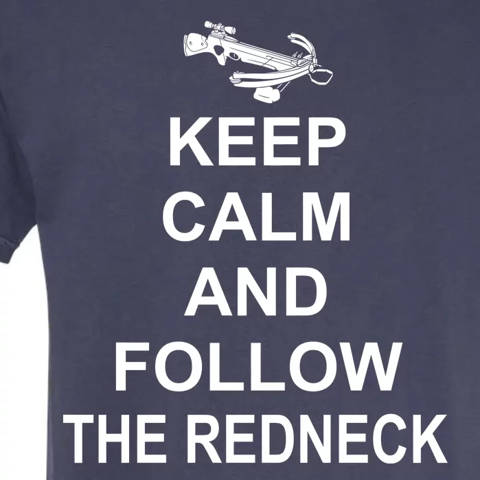 Keep Calm and Follow The Redneck Garment-Dyed Heavyweight T-Shirt