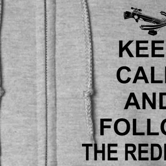 Keep Calm and Follow The Redneck Full Zip Hoodie