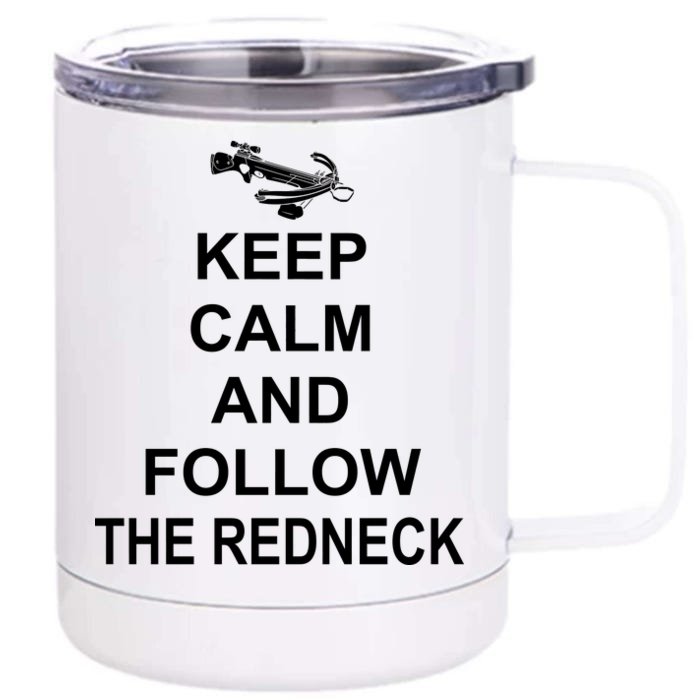 Keep Calm and Follow The Redneck Front & Back 12oz Stainless Steel Tumbler Cup