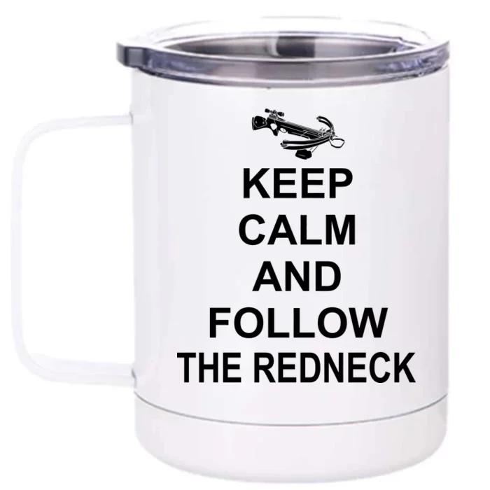 Keep Calm and Follow The Redneck Front & Back 12oz Stainless Steel Tumbler Cup