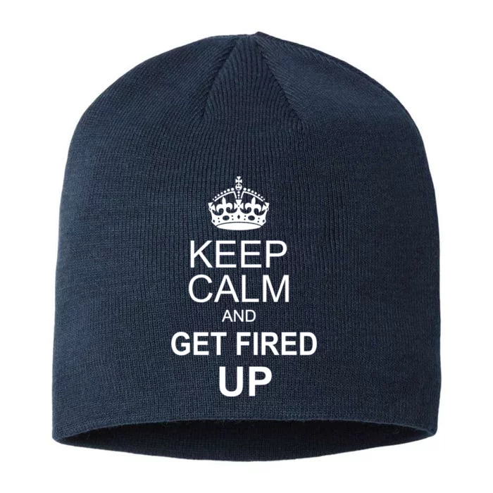 Keep Calm And Get Fired Up 8 1/2in Sustainable Knit Beanie