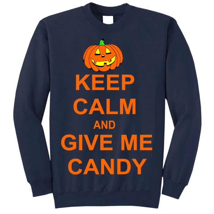 Keep Calm and Give Me Candy Tall Sweatshirt