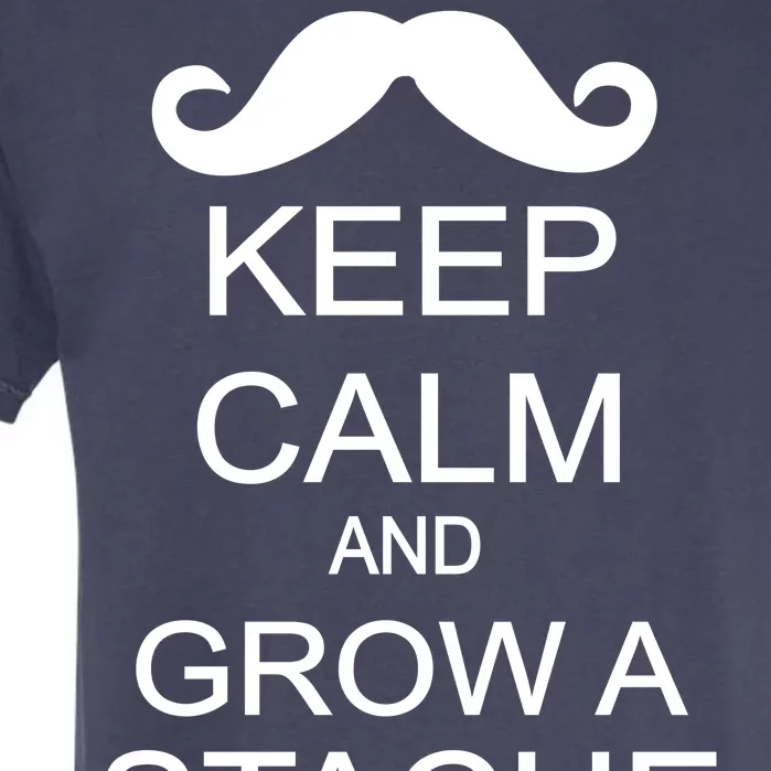 Keep Calm and Grow A Stache Garment-Dyed Heavyweight T-Shirt