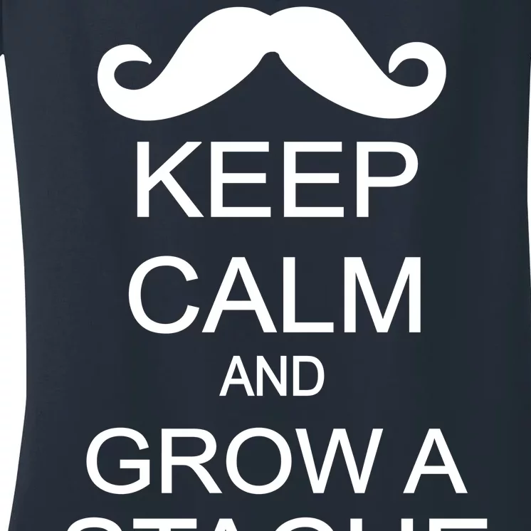 Keep Calm and Grow A Stache Women's V-Neck T-Shirt