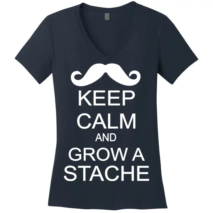 Keep Calm and Grow A Stache Women's V-Neck T-Shirt