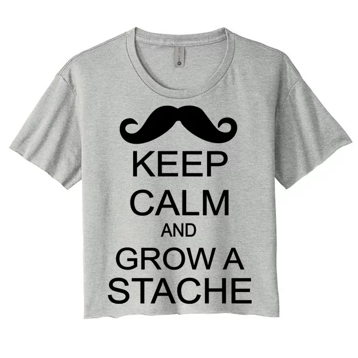 Keep Calm and Grow A Stache Women's Crop Top Tee