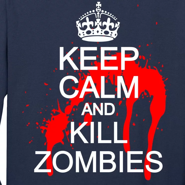 Keep Calm and Kill Zombies Tall Long Sleeve T-Shirt