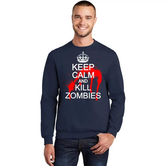 Keep Calm and Kill Zombies Tall Sweatshirt