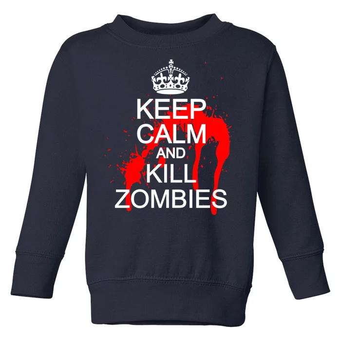 Keep Calm and Kill Zombies Toddler Sweatshirt