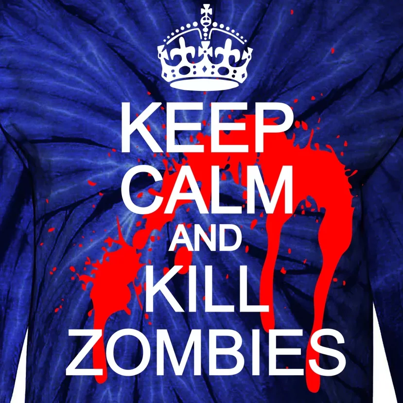 Keep Calm and Kill Zombies Tie-Dye Long Sleeve Shirt