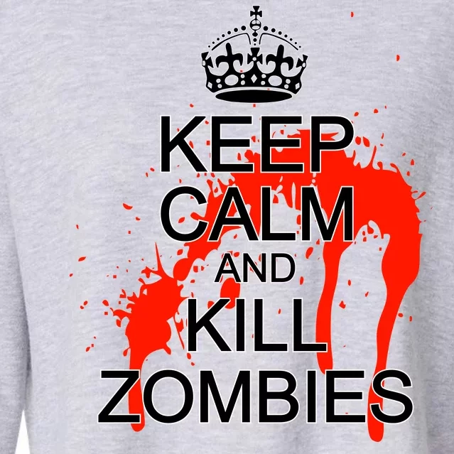 Keep Calm and Kill Zombies Cropped Pullover Crew