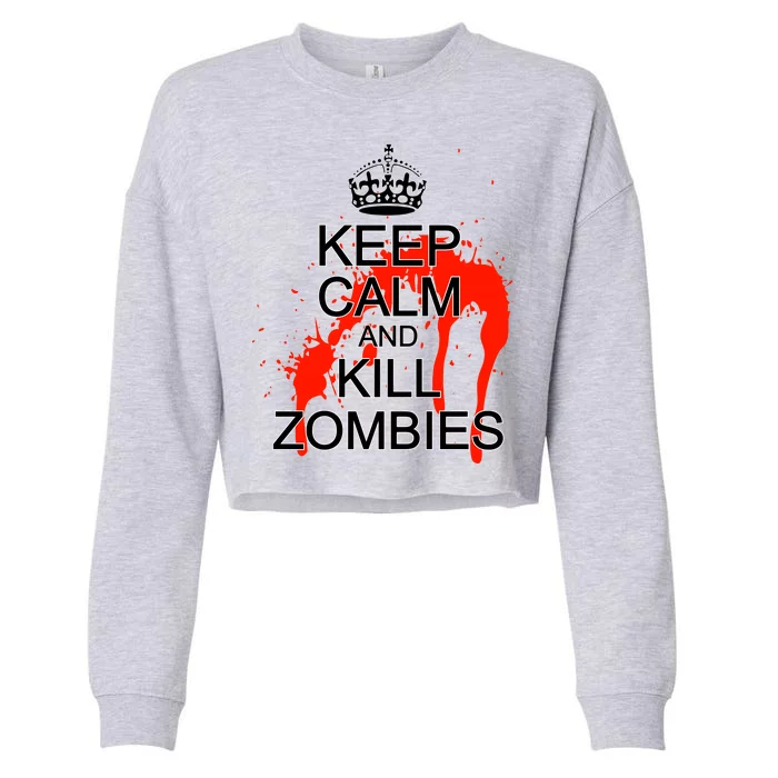 Keep Calm and Kill Zombies Cropped Pullover Crew