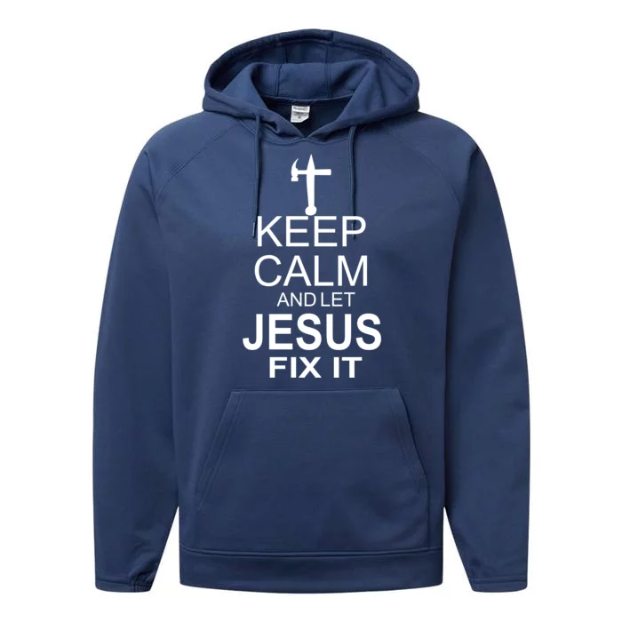 Keep Calm And Let Jesus Fix It Performance Fleece Hoodie