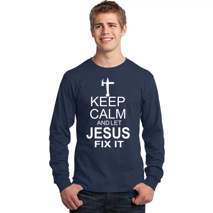 Keep Calm And Let Jesus Fix It Tall Long Sleeve T-Shirt