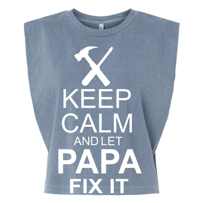 Keep Calm And Let Papa Fix It Garment-Dyed Women's Muscle Tee