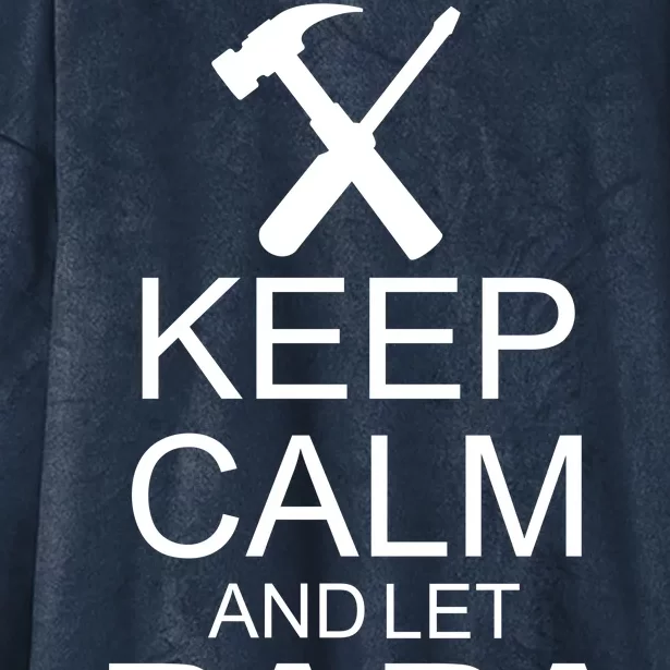 Keep Calm And Let Papa Fix It Hooded Wearable Blanket