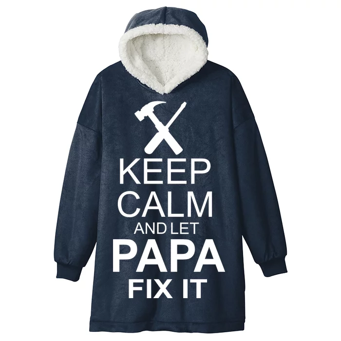 Keep Calm And Let Papa Fix It Hooded Wearable Blanket