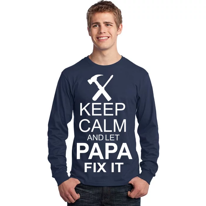 Keep Calm And Let Papa Fix It Tall Long Sleeve T-Shirt