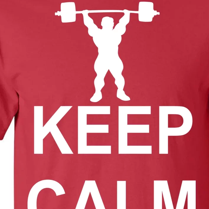 Keep Calm And Lift On Tall T-Shirt