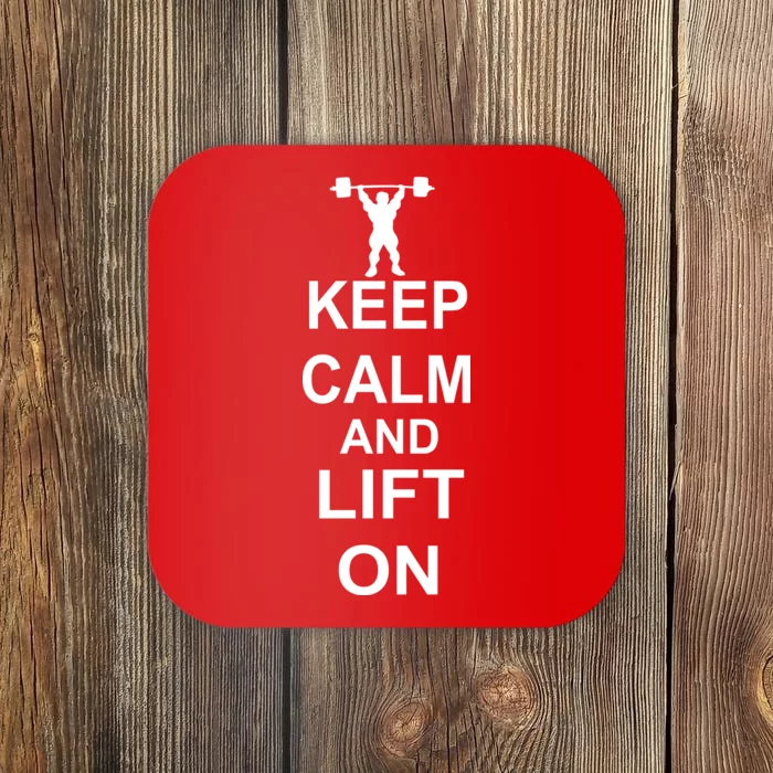 Keep Calm And Lift On Coaster