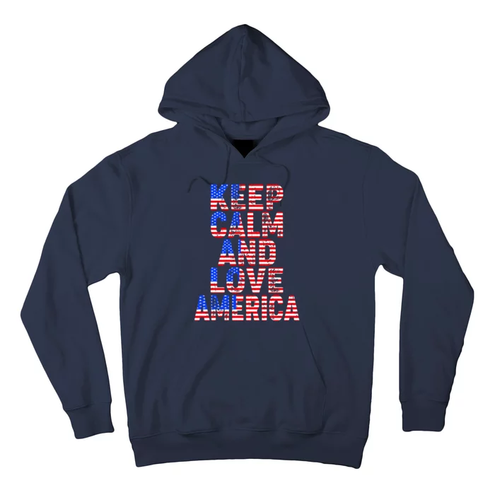 Keep Calm and Love America Hoodie