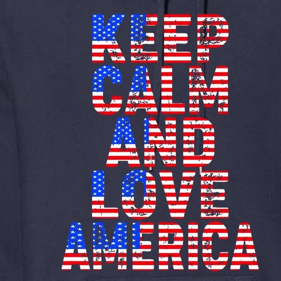 Keep Calm and Love America Premium Hoodie