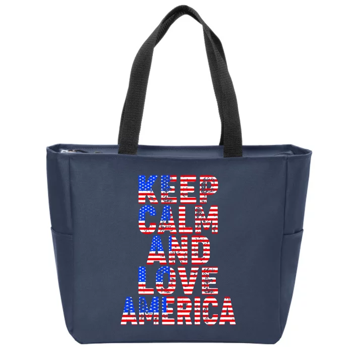 Keep Calm and Love America Zip Tote Bag