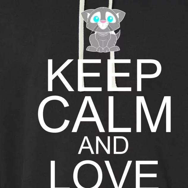 Keep Calm And Love Kitties Garment-Dyed Fleece Hoodie